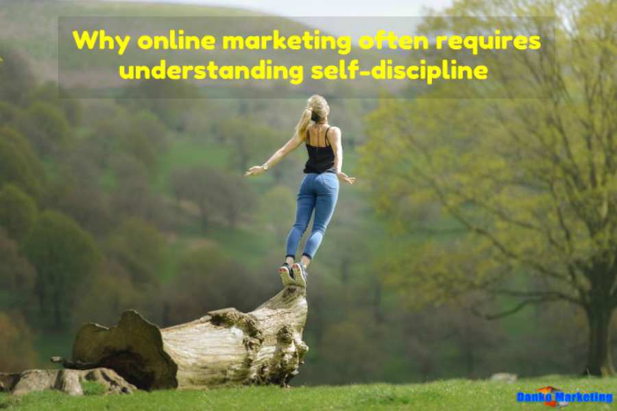 why-online-marketing-often-requires-understanding-self-discipline