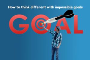 think-different-with-impossible-goals
