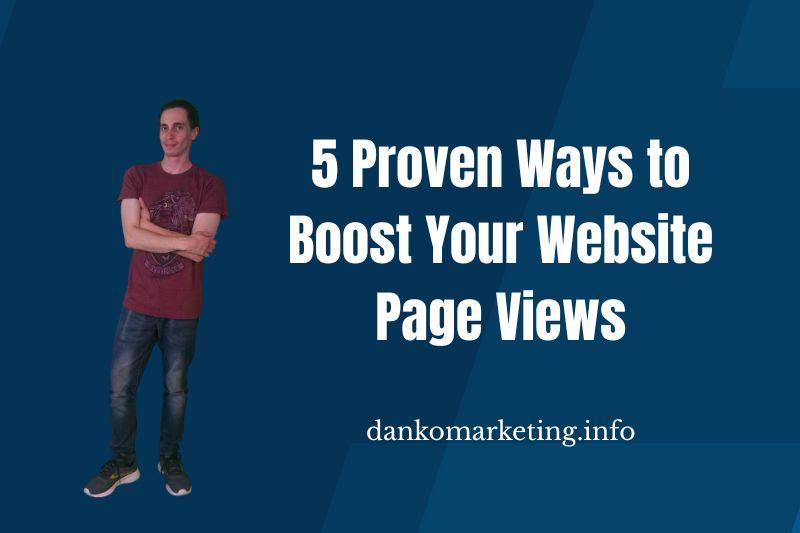 Man with "5 Proven Ways to Boost Your Website Page Views" text beside him.