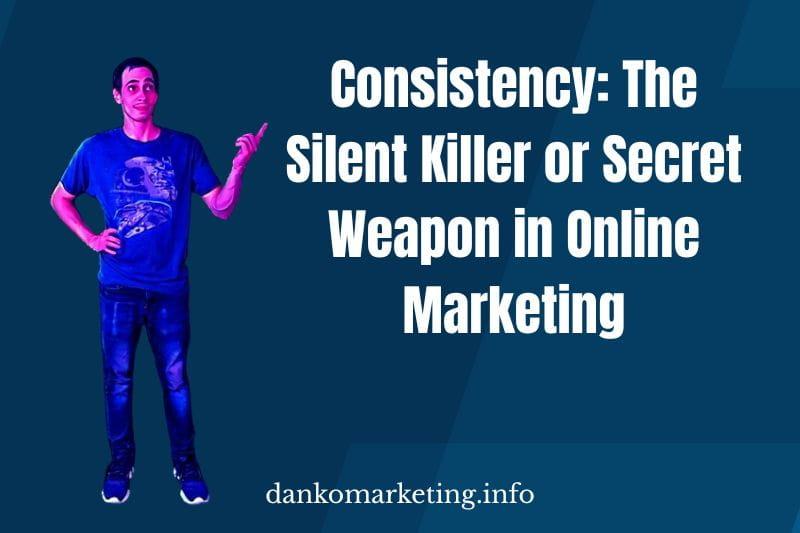 Man presenting "Consistency" as key in online marketing.