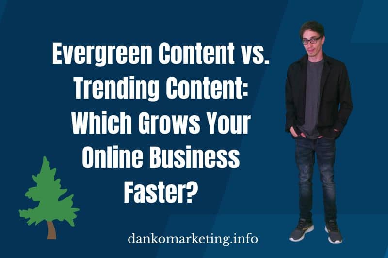 Evergreen vs Trending Content: Business Growth Comparison