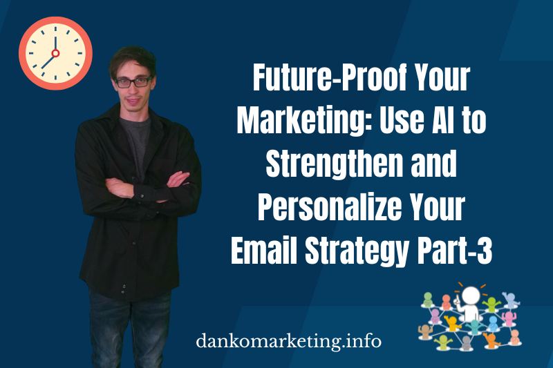 "Future-Proof Marketing with AI: Email Strategy Part-3"