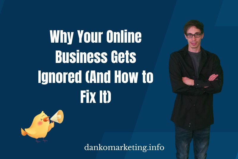 Online business ignored; fix strategies with dankomarketing.info