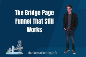 A graphic promoting the effectiveness of the "Bridge Page Funnel," featuring a person and a bridge illustration.
