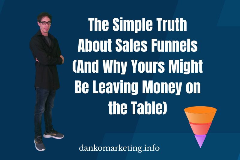 A man in dark clothing stands confidently on the left against a blue background. The text reads: "The Simple Truth About Sales Funnels." A colorful funnel icon is on the right, suggesting marketing insights.