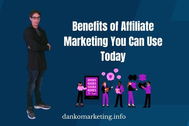 Man in dark clothing stands beside text reading ‘Benefits of Affiliate Marketing You Can Use Today’ on a blue background. Below, illustrations of people with charts and icons suggest teamwork and ideas. Website 'dankomarketing.info' is displayed at the bottom.